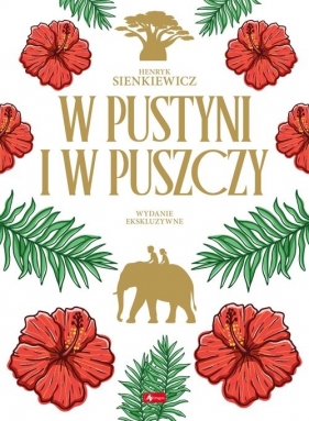 W pustyni i puszczy wydanie ekskluzywne (kolorowe brzegi) - Henryk Sienkiewicz
