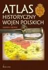 Atlas historyczny wojen polskich