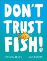 Don't Trust Fish! Neil Sharpson