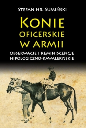 Konie oficerskie w armii - Stefan Sumiński