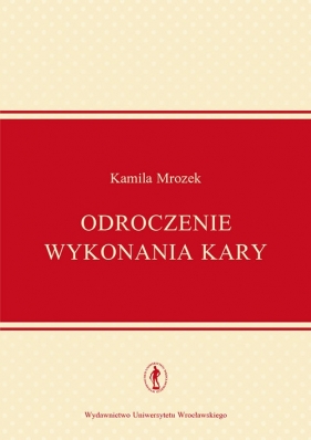 Odroczenie wykonania kary - Kamila Mrozek