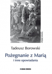 Pożegnanie z Marią i inne opowiadania - Borowski Tadeusz