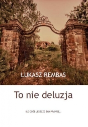 To nie deluzja