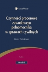 Czynności procesowe zawodowego pełnomocnika w sprawach cywilnych Pietrzkowski Henryk