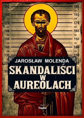 Skandaliści w aureolach - Jarosław Molenda