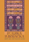  Polska sarmacka. Historia zwykłych ludzi