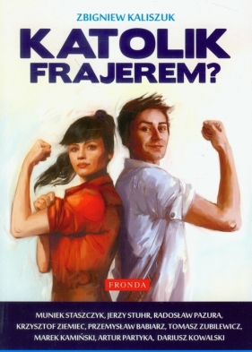 Katolik frajerem? - Kaliszuk Zbigniew