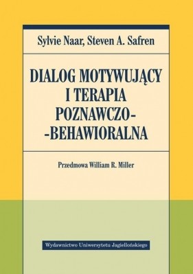 Dialog motywujący i terapia poznawczo-behawioralna - Naar Sylvie, Steven A. Safren