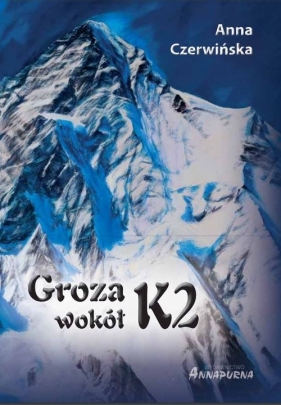 Groza wokół K2 - Czerwińska Anna