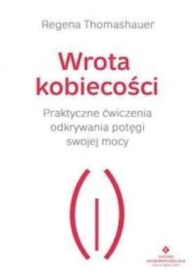 Wrota kobiecości - Regena Thomashauer