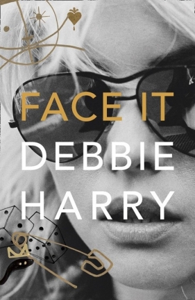 Face It - Debbie Harry
