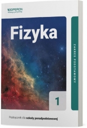 Fizyka 1. Podręcznik dla i klasy liceum i technikum. Zakres podstawowy (Uszkodzona okładka) - Adam Ogaza