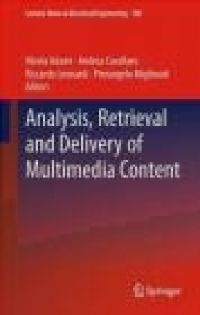 Analysis, Retrieval and Delivery of Multimedia Content