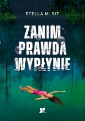 Zanim prawda wypłynie - Stella M. Sit