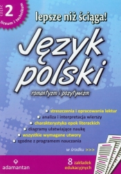 Lepsze niż ściąga Język polski część 2 romantyzm i pozytywizm - <br />