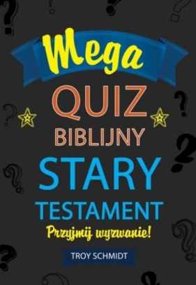 Mega quiz biblijny - Stary Testament - Schmidt Troy