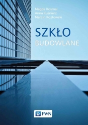 Szkło budowlane - Marcin Kozłowski, Anna Kuśnierz, Magda Kosmal