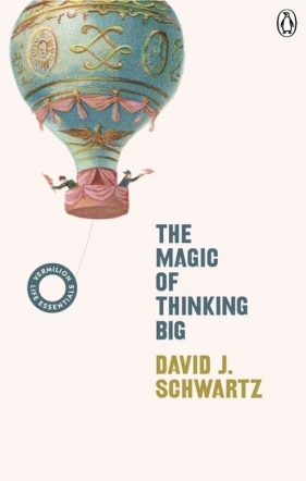 Magic of Thinking Big - Schwartz David J