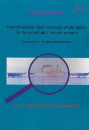 Amerykańskie ciężkie okręty artyleryjskie T.7 na tle konstrukcji innych państw - Maciej Chodnicki