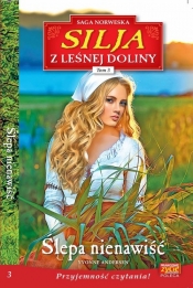 Silja z Leśnej Doliny. Tom 3: Ślepa nienawiść