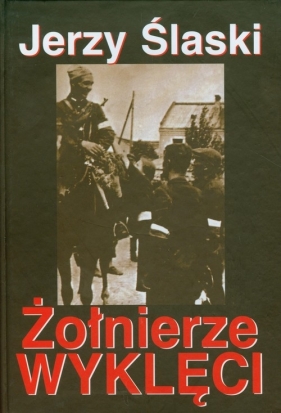 Żołnierze wyklęci - Ślaski Jerzy