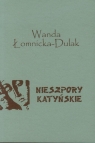 Nieszpory katyńskie  Wanda Łomnicka-Dulak