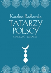 Tatarzy polscy - Radłowska Karolina