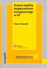 Prawne aspekty bezpieczeństwa energetycznego w UE Nowacki Marcin