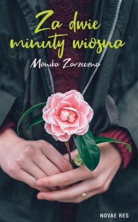 Za dwie minuty wiosna - Monika Zarzeczna