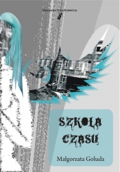 Szkoła Czasu - Goluda Magłorzata