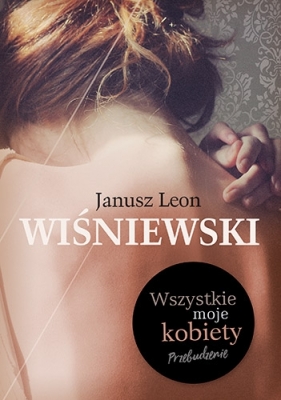Wszystkie moje kobiety - Janusz Leon Wiśniewski