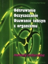 Odtruwanie Oczyszczanie Usuwanie toksyn z organizmu metody naturalne Christopher Vasey