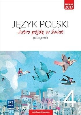 Jutro pójdę w świat. Język polski. Podręcznik. Klasa 4. Szkoła podstawowa - Urszula Dobrowolska, Hanna Dobrowolska