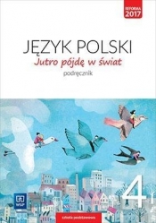 Jutro pójdę w świat. Język polski. Podręcznik. Klasa 4. Szkoła podstawowa - Urszula Dobrowolska, Hanna Dobrowolska