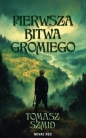 Pierwsza bitwa Gromiego - Tomasz Szmid
