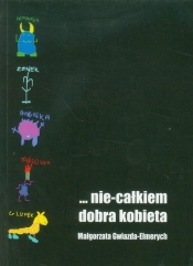 nie całkiem dobra kobieta - Gwiazda-Elmerych Małgorzata