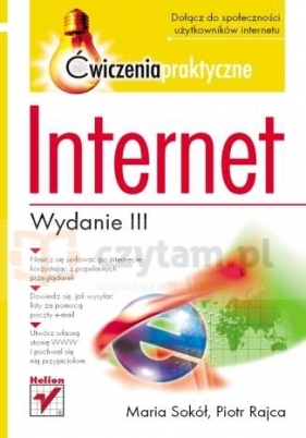 Internet. Ćwiczenia praktyczne. Wydanie III - Maria Sokół, Piotr Rajca