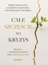  Całe szczęście to kryzysRozmowy o trudnych momentach, które zmieniają