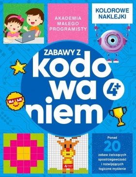 Akademia małego programisty. Zabawy z kodowaniem - Alicja Żarowska-Mazur, Dawid Mazur