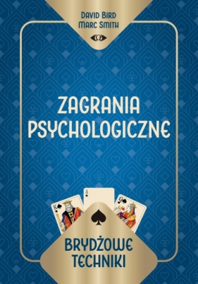 Brydżowe techniki. Zagrania psychologiczne - David Bird Marc Smith, Marc Smith