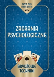 Brydżowe techniki. Zagrania psychologiczne - David Bird Marc Smith, Marc Smith