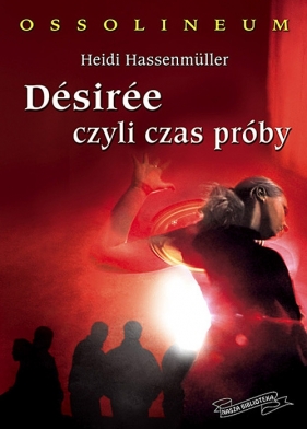 Desiree czyli czas próby - Hassenmuller Heidi