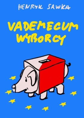 Vademecum wyborcy - Sawka Henryk