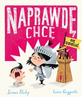 Naprawdę chcę. Tom 4. Naprawdę chcę się dzielić - Simon Philip