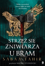 An Ember in the Ashes. Tom 3. Strzeż się żniwiarza u bram - Sabaa Tahir