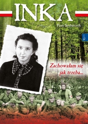 INKA Zachowałam się jak trzeba - Piotr Szubarczyk