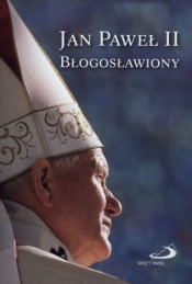 Jan Paweł II Błogosławiony - Opracowanie zbiorowe