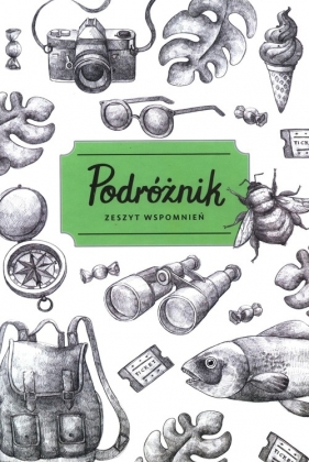 Podróżnik. Zeszyt wspomnień - Zuzanna Szelińska