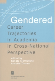 Gendered Career Trajectories in Academia in Cross-National Perspective - Siemieńska Renata, Zimmer Annette