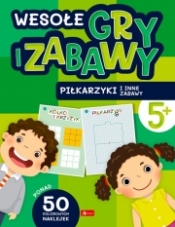 Wesołe gry i zabawy. Piłkarzyki i inne zabawy - Praca zbiorowa